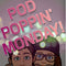 Pod Poppin Monday